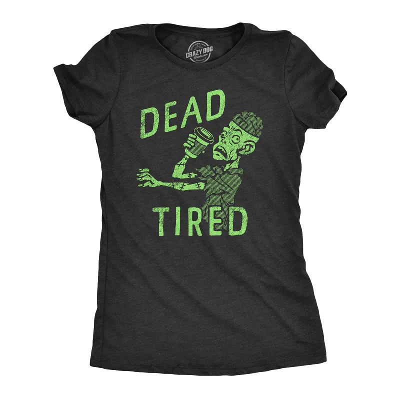 Dead Tired Women's T Shirt