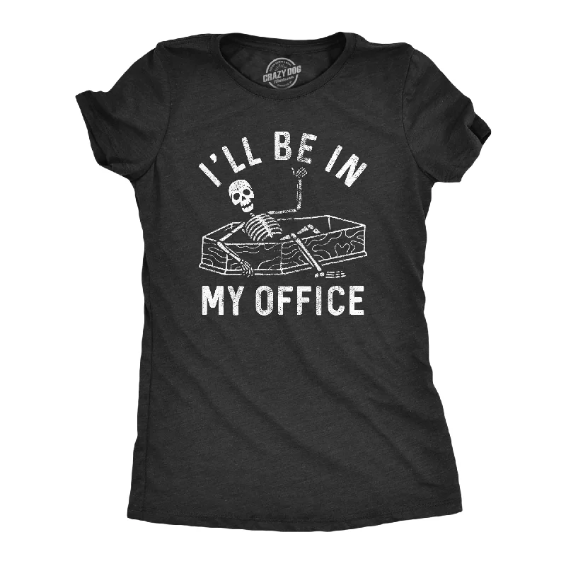 Ill Be In My Office Skeleton Women's T Shirt