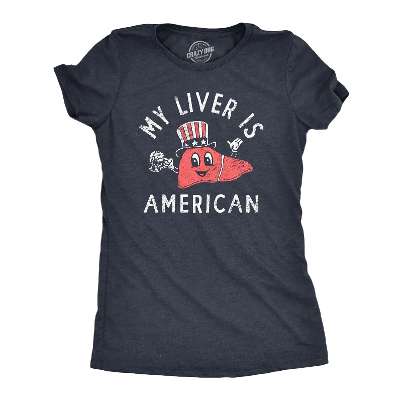 My Liver Is American Women's T Shirt