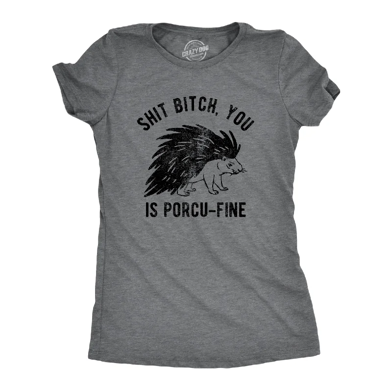 Shit Bitch You Is Porcu Fine Women's T Shirt