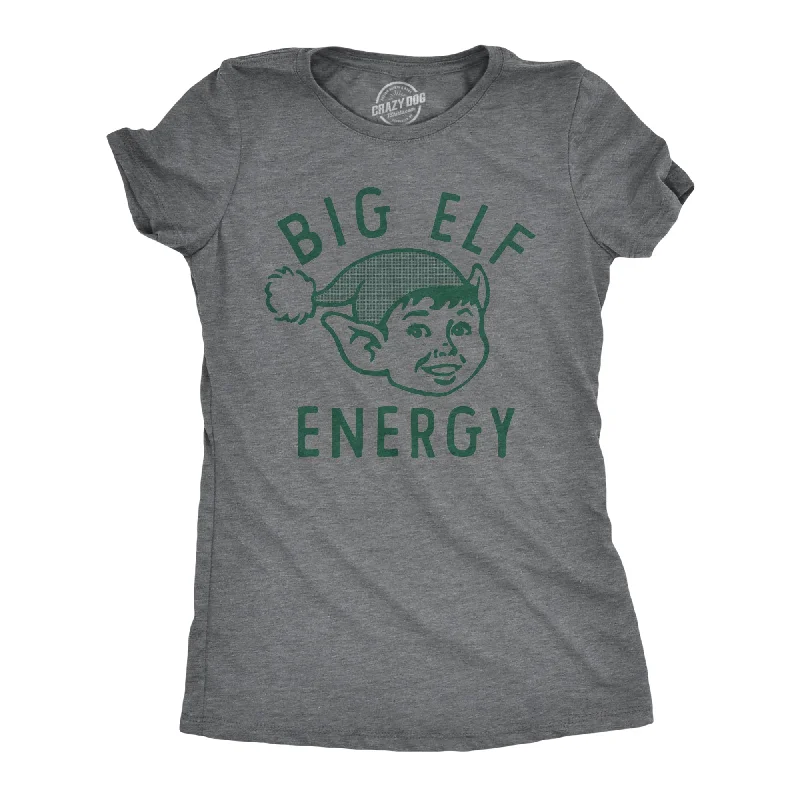 Big Elf Energy Women's T Shirt