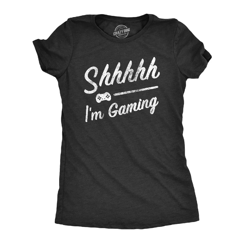 Shhhh Im Gaming Women's T Shirt