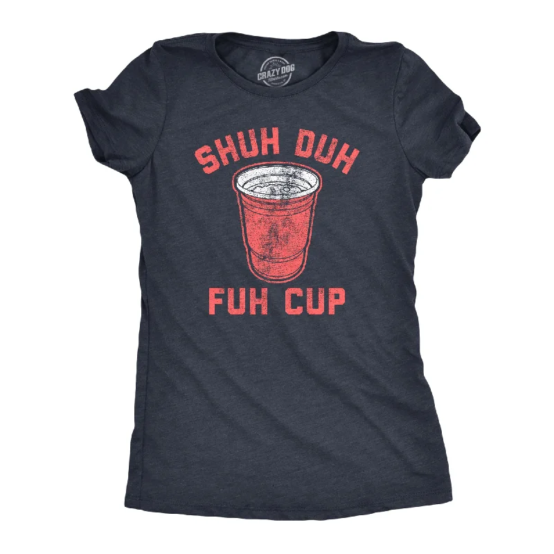 Shuh Duh Fuh Cup Women's T Shirt