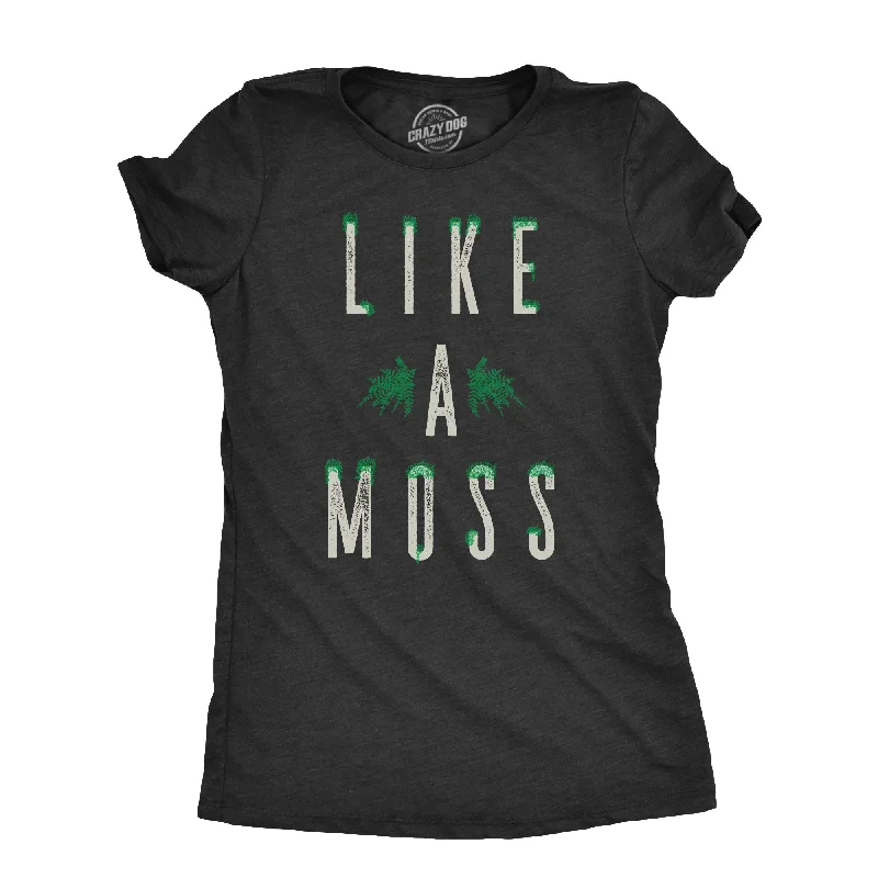 Like A Moss Women's T Shirt