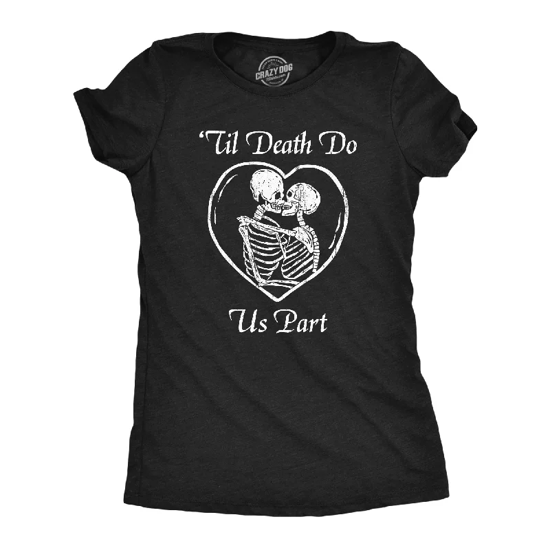 Till Death Do Us Part Women's T Shirt