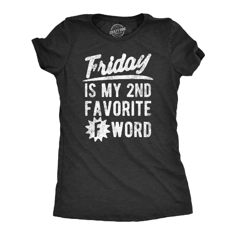 Friday Is My Second Favorite F Word Women's T Shirt