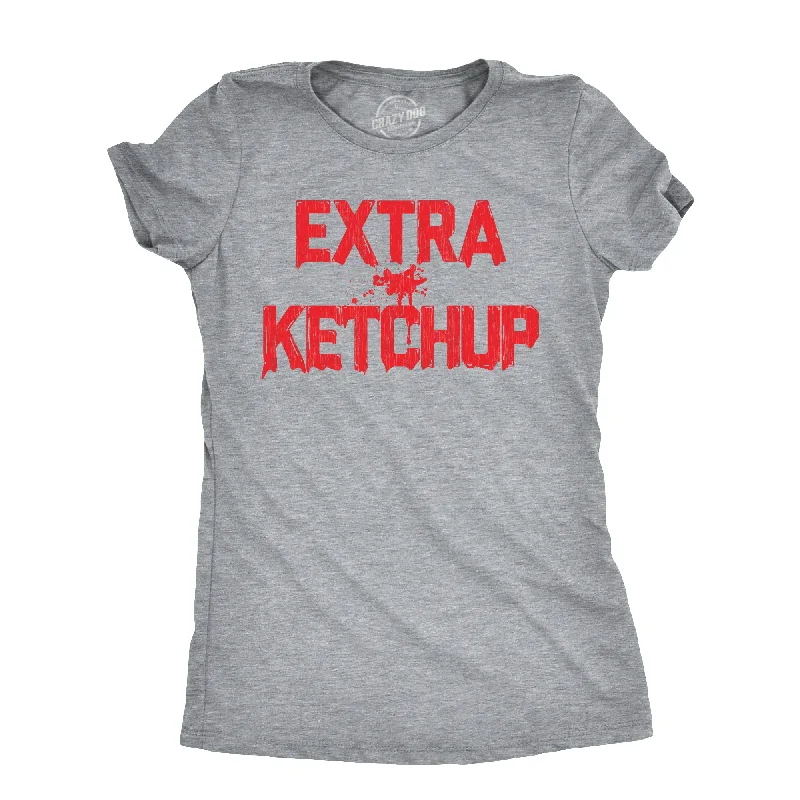 Extra Ketchup Women's T Shirt