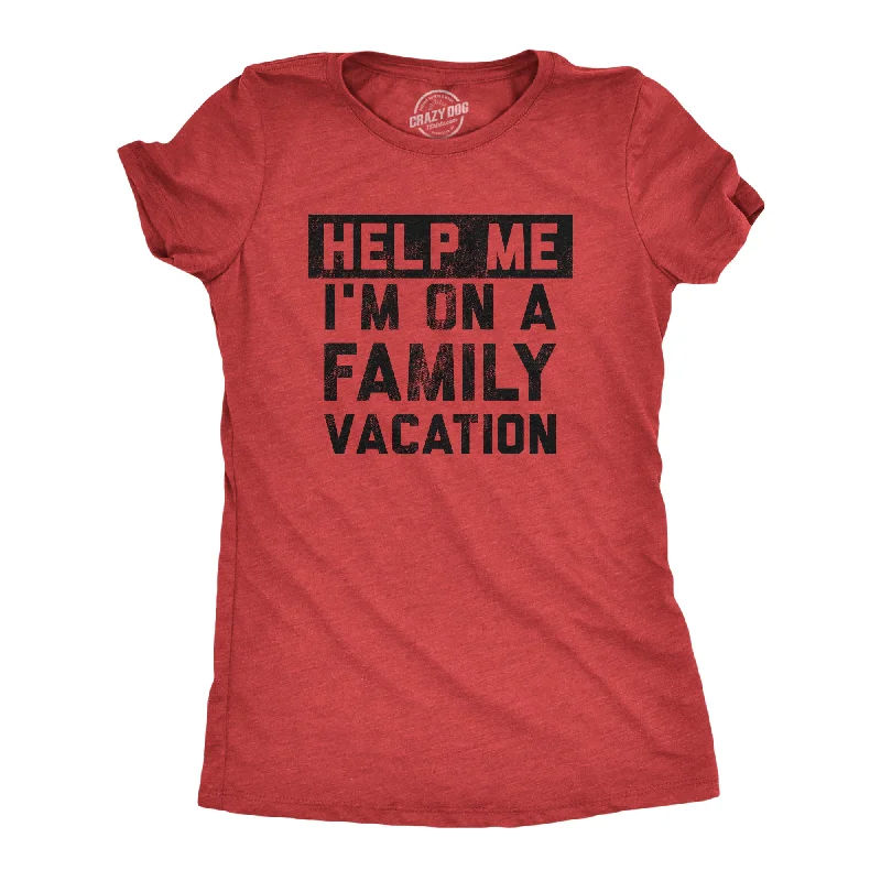 Help Me Im On A Family Vacation Women's T Shirt