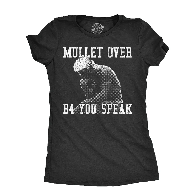 Mullet Over Before You Speak Women's T Shirt