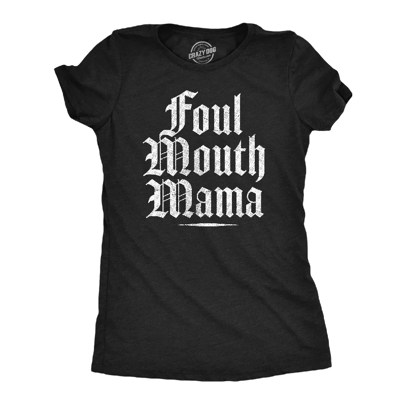 Foul Mouth Mama Women's T Shirt