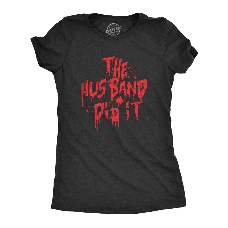 The Husband Did It Women's T Shirt